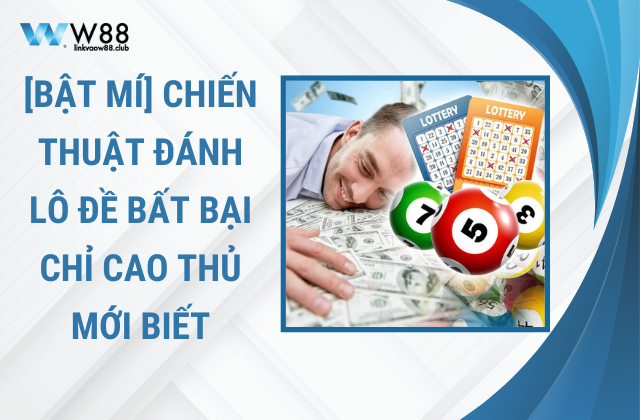 chiến thuật đánh lô đề bất bại